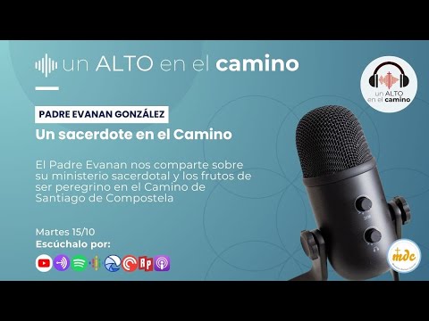 Un Alto en el Camino: Conversaciones para crecer en la fe - Un sacerdote en el Camino