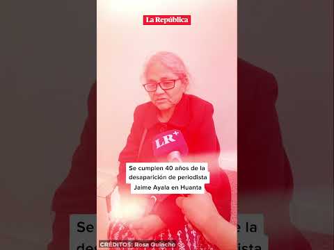 Se cumplen 40 años de la desaparición de PERIODISTA JAIME AYALA en HUANTA | #LR #shorts