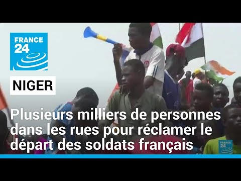 Niger : plusieurs milliers de personnes dans les rues pour réclamer le départ des soldats français