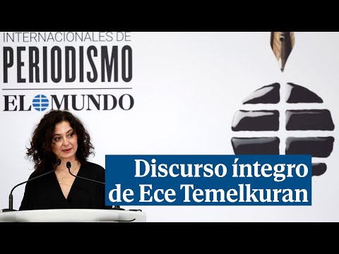 Discurso íntegro de Ece Temelkuran, Premio Internacional de Periodismo de EL MUNDO