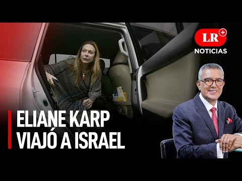 Eliane Karp: vuelo comercial en el que viajaba arribó a Israel | LR+ Noticias