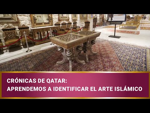 Crónicas de Qatar: Aprendemos a identificar el arte islámico