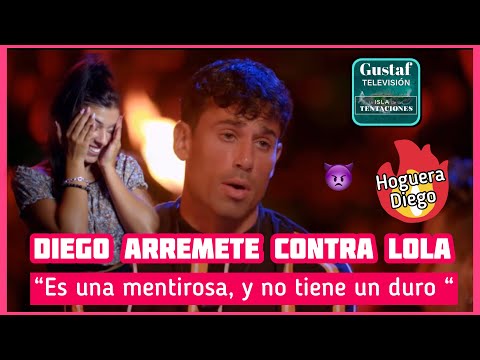 La Isla de las Tentaciones ?? Diego arremete duramente contra Lola en la hoguera ?