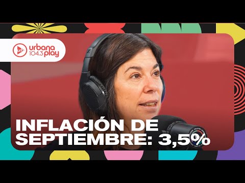 La inflación de septiembre fue del 3,5% y repercusión del veto universitario: Audios de #DeAcáEnMás