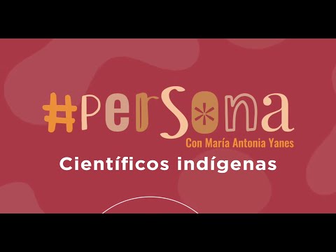 #Persona Científicos indígenas