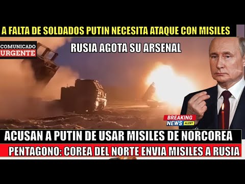ULTIMO MINUTO! ACUSAN a Putin de usar MISILES de Corea del Norte contra UCRANIA Rusia sin arsenal