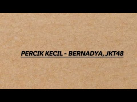 lirik Lagu Percik Kecil - Bernadya-JKT48