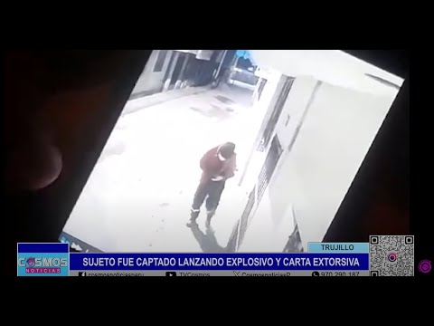 Trujillo: sujeto fue captado lanzando explosivo y carta extorsiva