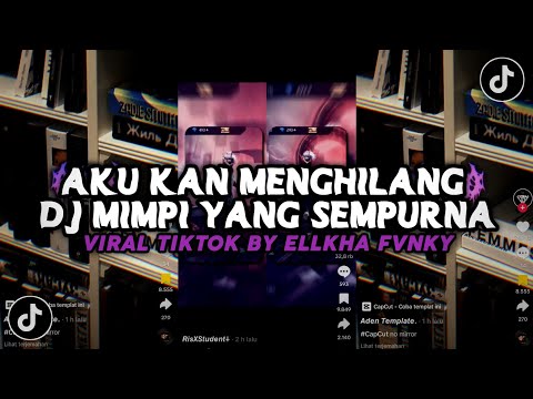 DJ AKU KAN MENGHILANG | DJ MIMPI YANG SEMPURNA (Slowed+Reverb) VIRAL TIKTOK SOUND RisXStudent