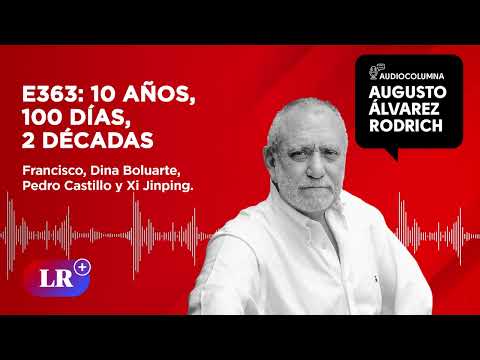 E363: 10 años, 100 días, 2 décadas, por Augusto Álvarez Rodrich