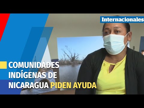 Comunidad indígena de Nicaragua lanza pedido de ayuda a 4 meses del paso de Eta e Iota