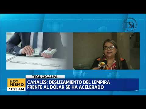 Canales Deslizamiento del Lempira frente al Dólar se ha acelerado