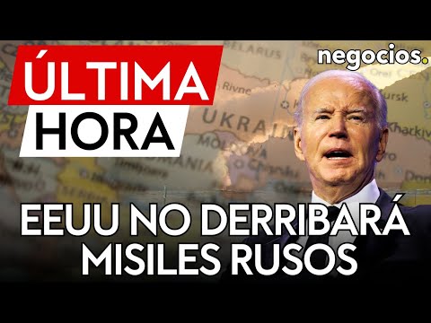 ÚLTIMA HORA | EEUU descarta derribar misiles rusos sobre Ucrania: Sería involucrarlos