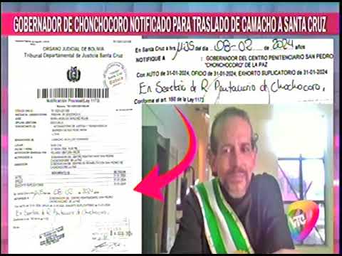 21022024 AUTORIDADES DE CHONCHOCORO FUERON NOTIFICADAS PARA EL TRASLADO DE CAMACHO DTV