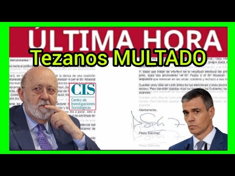 Tezanos MULTADO - PODRÍA SER FALSO