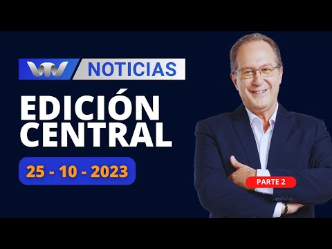 VTV Noticias | Edición Central 25/10: parte 2