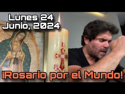 ¡Rosario por el Mundo! Lunes 24 de Junio, 2024 - Eduardo Verástegui