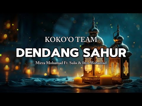 KOKO'O TEAM - DENDANG SAHUR ( Mirza Mohamad Ft.Sulis & Ityn Mohamad ) Spesial Ramadhan 1447 Hijriah
