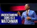 UNDERSTANDING THE SIGNS AND SUMMONS AS A WATCHMAN  APOSTLE AROME OSAYI