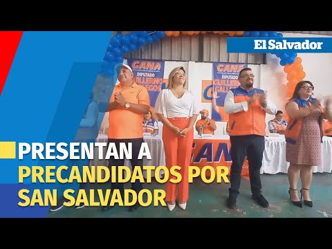GANA presentó a precandidatos para alcaldes y diputados por San Salvador