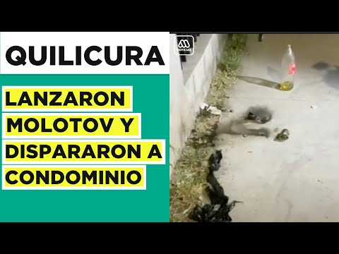 Violento ataque en condominio de Quilicura: Desconocidos lanzaron molotov y dispararon