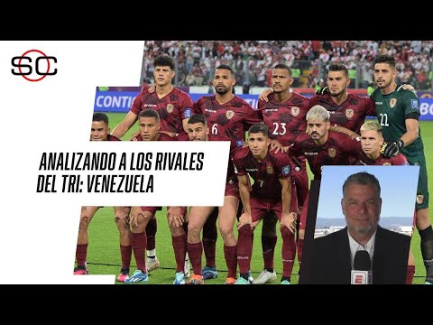Los RIVALES del TRI | ANALIZANDO a VENEZUELA | COPA AMÉRICA 2024