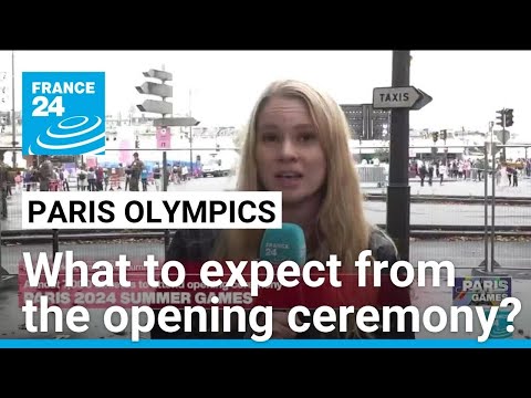 What to expect from Paris Olympic opening ceremony spectacular? • FRANCE 24 English