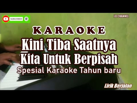 Kini Tiba Saatnya Kita Untuk Berpisah - Karaoke (Lagu Tahun Baru)