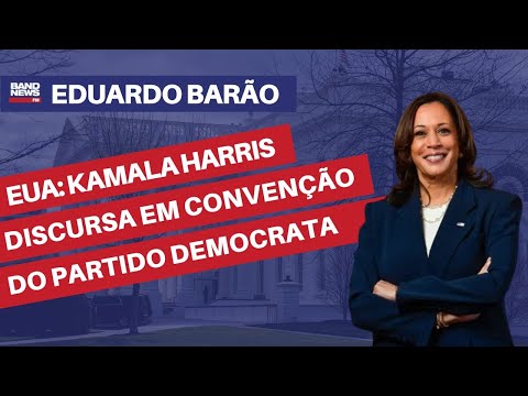 Eleição nos EUA: Kamala Harris discursa em convenção do Partido Democrata | Eduardo Barão