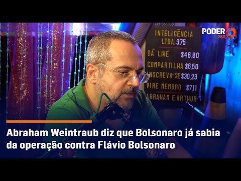 Abraham Weintraub diz que Bolsonaro já sabia da operação contra Flávio Bolsonaro