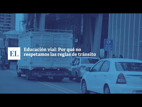 EDUCACIÓN VIAL: POR QUÉ NO RESPETAMOS LAS REGLAS DE TRÁNSITO