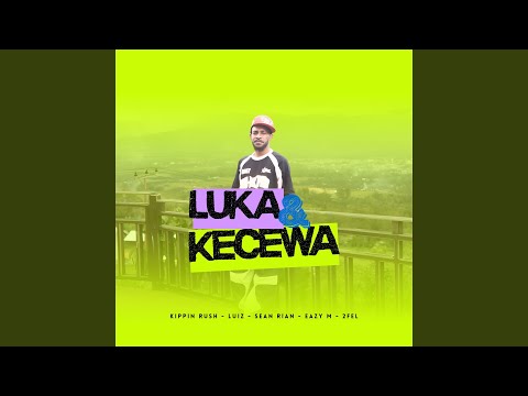 Luka & Kecewa (feat. Luiz, Sean Rian, Eazy M, 2fel)