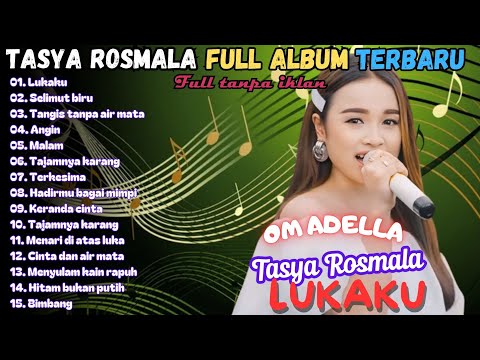 TASYA ROSMALA || LUKAKU - OM ADELLA - ALBUM DANGDUT KOPLO TANPA IKLAN