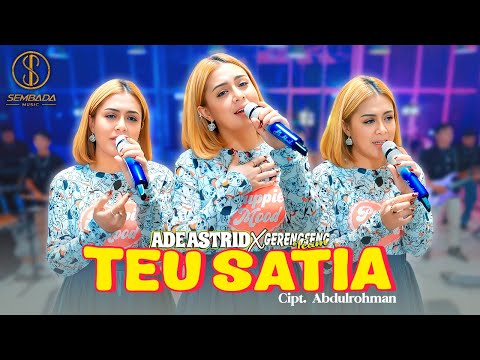 ADE ASTRID X GERENGSENG TEAM - TEU SATIA (OFFICIAL LIVE MUSIC VIDEO)