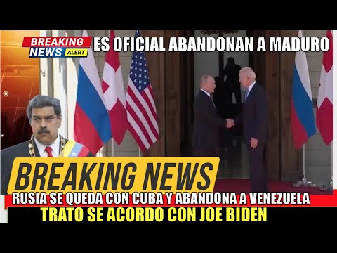 Es oficial Maduro ha sido ABANDONADO Rusia se queda con CUBA