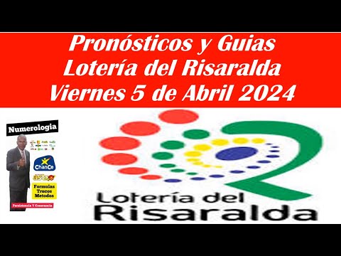 Lotería Del Risaralda: ¡descubre Los Pronósticos Y Guías Para El Viernes 5 De Abril 2024