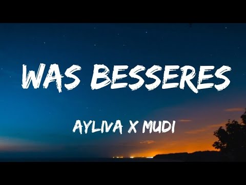 Ayliva x Mudi - Was Besseres (lyrics)