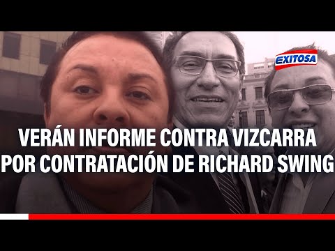 Pleno verá mañana informe final de acusación contra Vizcarra por contratación de Richard Swing