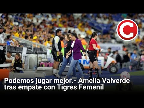 Podemos jugar mejor.- Amelia Valverde tras empate con Tigres Femenil