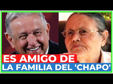 La EXTRAÑA AMISTAD ENTRE AMLO y la FAMILIA de JOAQUÍN GUZMÁN LOERA