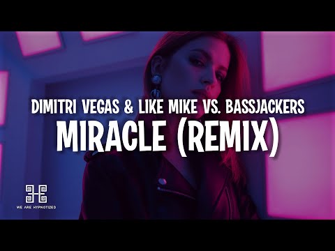 Calvin Harris x Ellie Goulding - Miracle (Dimitri Vegas & Like Mike vs. Bassjackers Remix) Lyrics