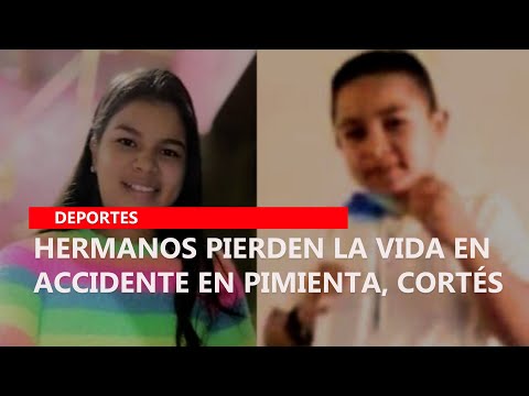 Hermanos pierden la vida en accidente en Pimienta, Cortés