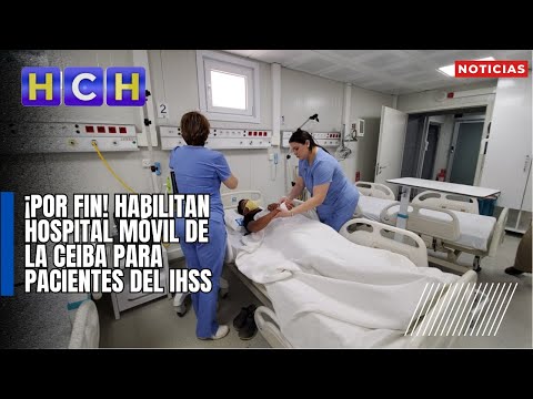 ¡Por fin! Habilitan Hospital Móvil de La Ceiba para pacientes del IHSS