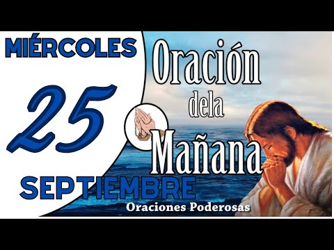 oración de la mañana de hoy Miercoles 25 de Septiembreoraciones católicas ORACION PARA DAR GRACIAS