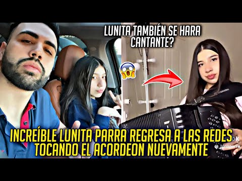 LUNITA PARRA REGRESA A LAS REDES TOCANDO EL ACORDEON NUEVAMENTE ¿SE HARA CANTANTE?