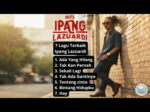LAGU HITS TERBAIK IPANG LAZUARDI ( BIP )