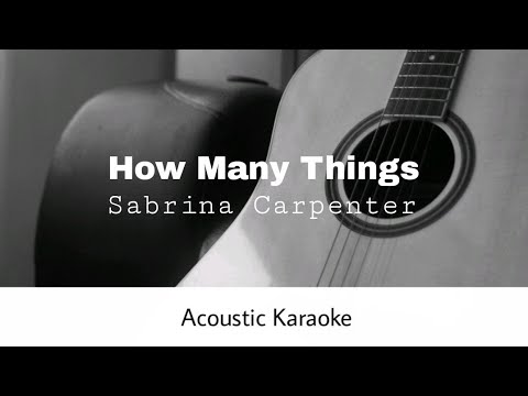 Sabrina Carpenter - how many things (Acoustic Karaoke)