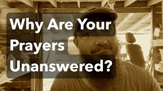 Why Are Your Prayers Unanswered?