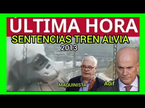 #ÚLTIMAHORA - SENTENCIAS TREN ALVIA DE ANGROIS 2013 - PENAS DE CÁRCEL