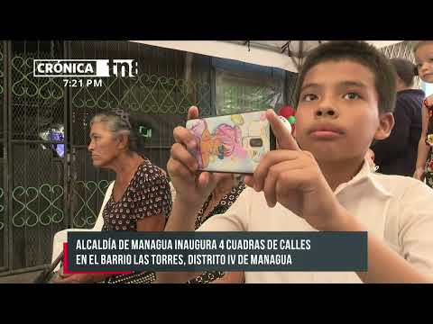 Cambio radical en barrio Las Torres, Managua, con nuevas calles - Nicaragua